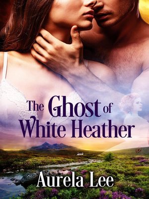 cover image of The Ghost of White Heather